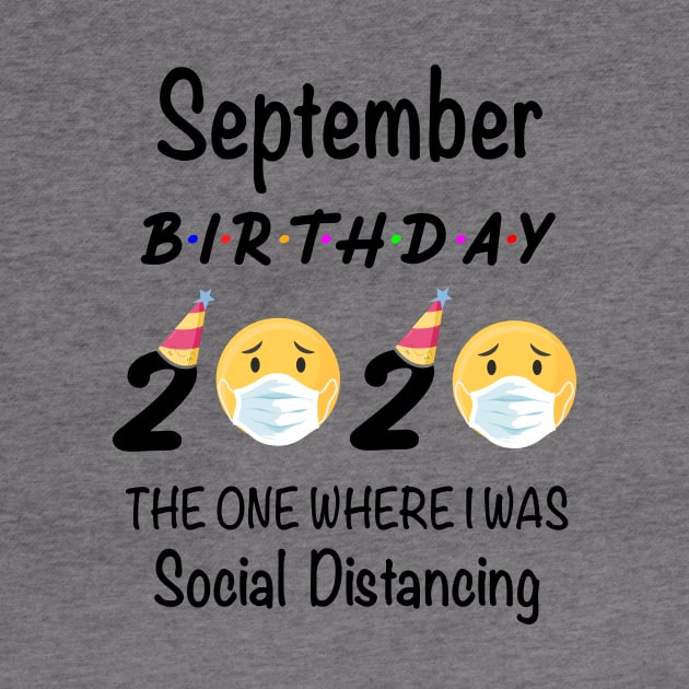 September Birthday 2020 The One Where I Was Social Distancing by designs4up